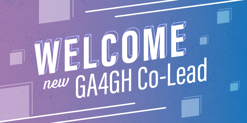 New GA4GH co-lead